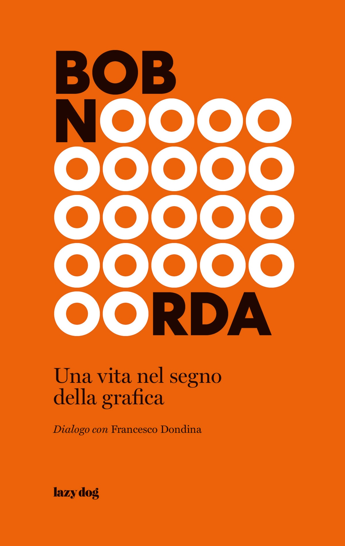 Bob Noorda. Una vita nel segno della grafica